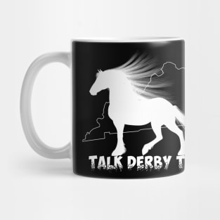 Talk Derby To Me. Kentucky 2018 Mug